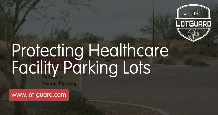 Protecting-Healthcare-Facility-Parking-lot