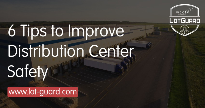 6 Tips to Improve Distribution Center Safety