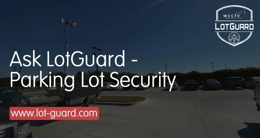 Parking Lot Security in Arkansas: Protecting Your Vehicles and Valuables