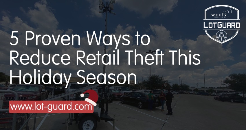 5 Proven Ways to Reduce Retail Theft This Holiday Season