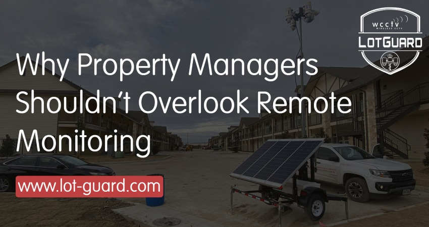 Why Property Managers Shouldn't Overlook Remote Monitoring