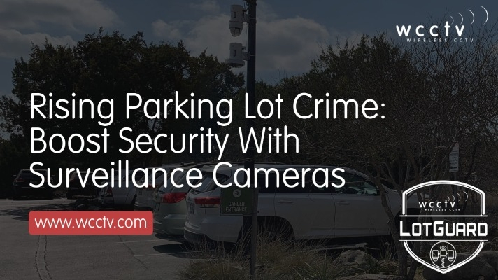 Rising Parking Lot Crime: Boost Security With Surveillance Cameras